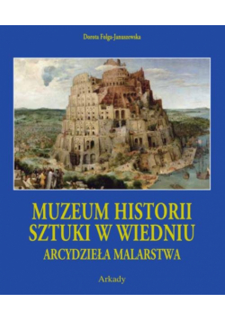 Arcydzieła Malarstwa Muzeum Historii Sztuki w Wiedniu