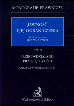 Majewski Jarosław (red.) - Jawność i jej ograniczenia. Przeciwdziałanie przestępczości Tom 10