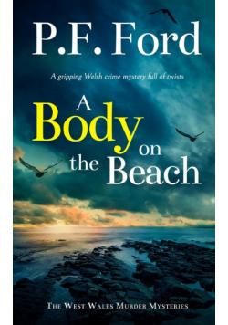 A BODY ON THE BEACH a gripping Welsh crime mystery full of twists
