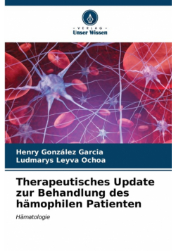 Therapeutisches Update zur Behandlung des hämophilen Patienten