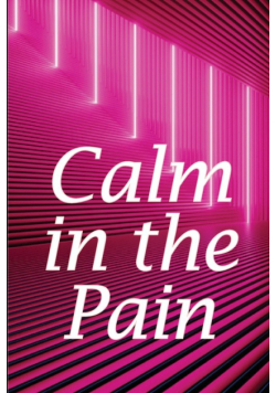 Calm in the Pain