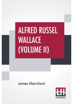 Alfred Russel Wallace (Volume II)