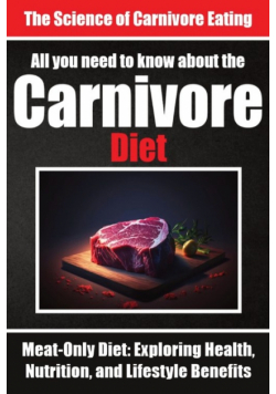 Everything You Need to Know About the Carnivore Diet | Why Many are Turning to the Carnivore Diet