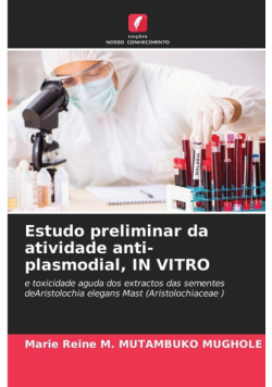 Estudo preliminar da atividade anti-plasmodial, IN VITRO