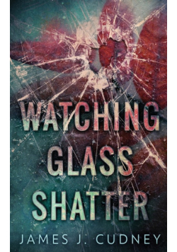 Watching Glass Shatter