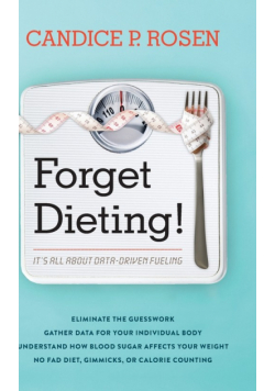 Forget Dieting!