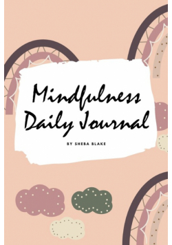 2021 Mindfulness Daily Journal (6x9 Softcover Planner / Journal)