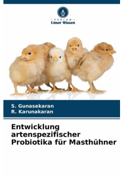 Entwicklung artenspezifischer Probiotika für Masthühner