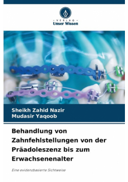 Behandlung von Zahnfehlstellungen von der Präadoleszenz bis zum Erwachsenenalter