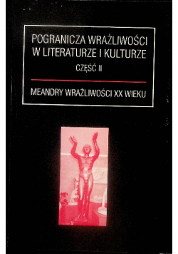 Pogranicza wrażliwości w literaturze i kulturze