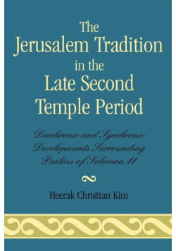 The Jerusalem Tradition in the Late Second Temple Period