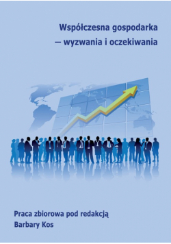 Współczesna gospodarka - wyzwania i oczekiwania