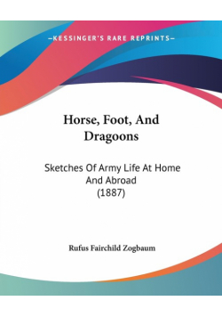 Horse, Foot, And Dragoons