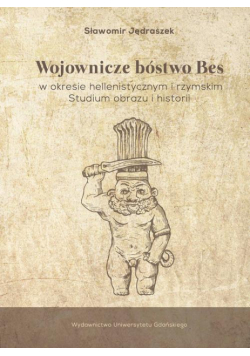 Wojownicze bóstwo Bes w okresie hellenistycznym i rzymskim