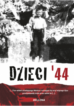 Dzieci 44. Wspomnienia dzieci powstańczej Warszawy