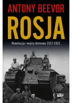 Rosja Rewolucja i wojna domowa 1917 do 1921