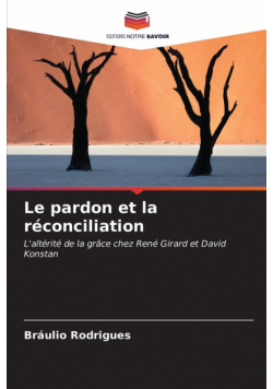 Le pardon et la réconciliation