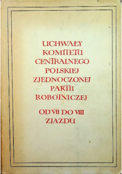 Uchwały komitetu centralnego polskiej zjednoczonej partii robotniczej