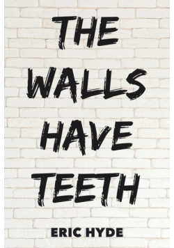 The Walls Have Teeth