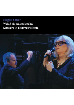 Magda Umer - Wciąż się na coś czeka (CD / DVD)