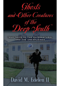 Ghosts and Other Creatures of the Deep South