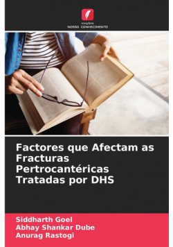 Factores que Afectam as Fracturas Pertrocantéricas Tratadas por DHS