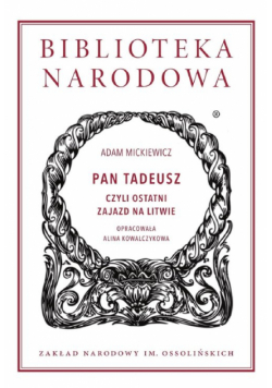 Pan Tadeusz czyli ostatni zajazd na Litwie