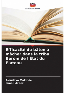 Efficacité du bâton à mâcher dans la tribu Berom de l'État du Plateau
