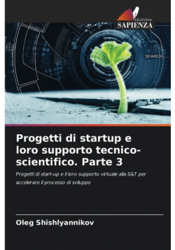 Progetti di startup e loro supporto tecnico-scientifico. Parte 3