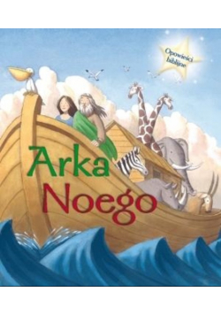 Opowieści biblijne Arka Noego