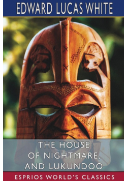 The House of Nightmare, and Lukundoo (Esprios Classics)
