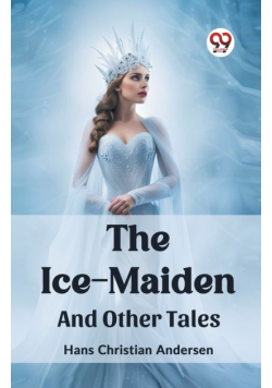 The Ice-Maiden And Other Tales