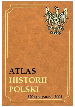 Atlas historii polski  520 tys p n e 2003