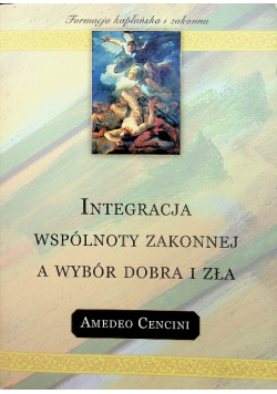 Integracja wspólnoty zakonnej a wybór dobra i zła