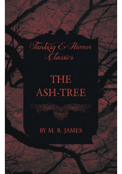 The Ash-Tree (Fantasy and Horror Classics)