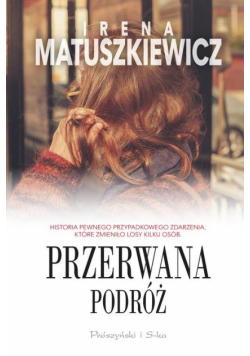 Irena Matuszkiewicz - Przerwana podróż