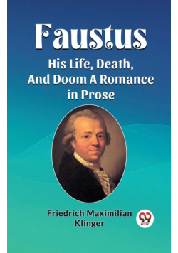 Faustus His Life, Death, And Doom A Romance in Prose