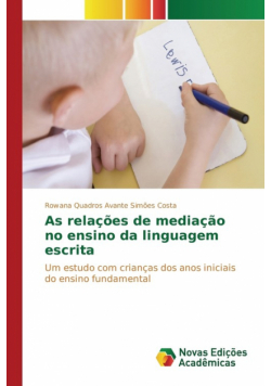 As relações de mediação no ensino da linguagem escrita