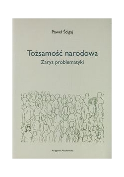 Tożsamość narodowa. Zarys problematyki