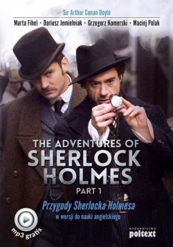The Adventures of Sherlock Holmes Part I Przygody Sherlocka Holmesa Wersja do nauki angielskiego
