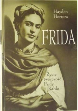 Frida Życie i twórczość Fridy Kahlo