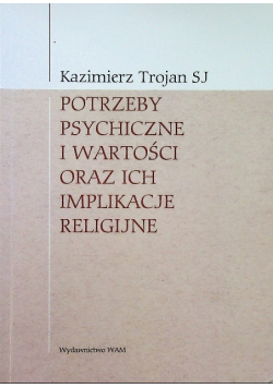 Potrzeby psychiczne i wartości oraz ich implikacje religijne