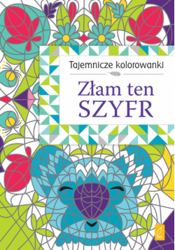 Tajemnicze kolorowanki Złam ten szyfr