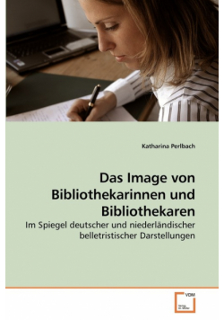 Das Image von Bibliothekarinnen und Bibliothekaren