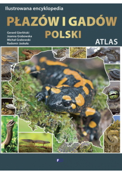 Ilustrowana encyklopedia płazów i gadów Polski