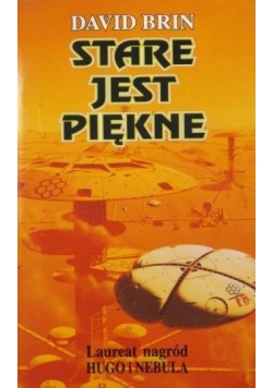 Stare jest piękne