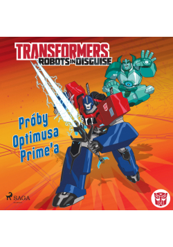 Transformers. Transformers – Robots in Disguise – Próby Optimusa Prime’a