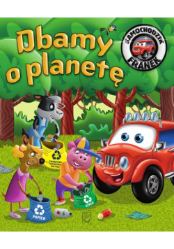 Samochodzik Franek Dbamy o planetę