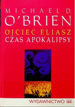 Ojciec Eliasz Czas apokalipsy