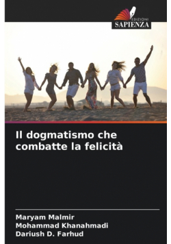 Il dogmatismo che combatte la felicità